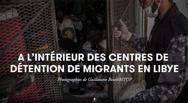 Exposure A l’intérieur des centres de détention de migrants en Libye