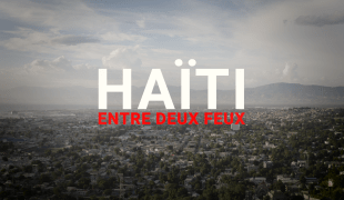Haïti, entre deux feux : une série documentaire sur l'enfer de Port-au-Prince, raconté par ses habitants