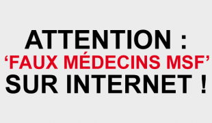 Depuis le début de l’année cinq donateurs nous ont signalé avoir été financièrement sollicités par des prétendus médecins travaillant soi disant pour Médecins Sans Frontières.